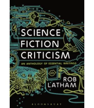 Science Fiction Criticism: An Anthology of Essential Writings