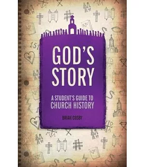 God’s Story: A Student’s Guide to Church History