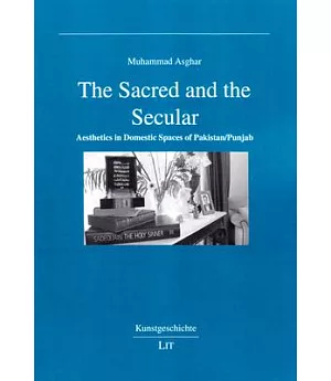 The Sacred and the Secular: Aesthetics in Domestic Spaces of Pakistan/Punjab