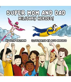 Super Mom and Dad: Military Heroes!