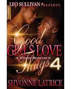 Good Girls Love Thugs: A Hood Romance