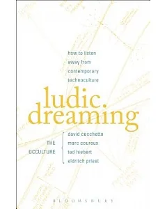 Ludic Dreaming: How to Listen Away from Contemporary Technoculture
