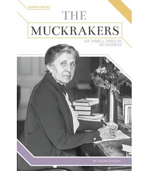 The Muckrakers: Ida Tarbell Takes on Big Business