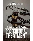 Preferential Treatment: A Medical-legal Novel