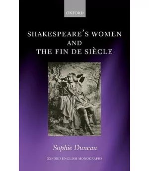 Shakespeare’s Women and the Fin De Siecle