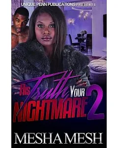 His Truth Your Nightmare: A Ride or Die Love Story