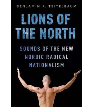 Lions of the North: Sounds of the New Nordic Radical Nationalism