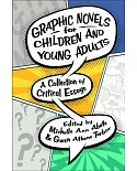 Graphic Novels for Children and Young Adults: A Collection of Critical Essays