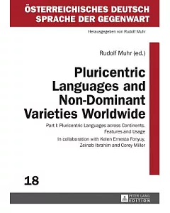 Pluricentric Languages and Non-dominant Varieties Worldwide: Pluricentric Languages Across Continents. Features and Usage