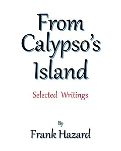 From Calypso’s Island: Selected Writings