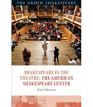Shakespeare in the Theatre: The American Shakespeare Center
