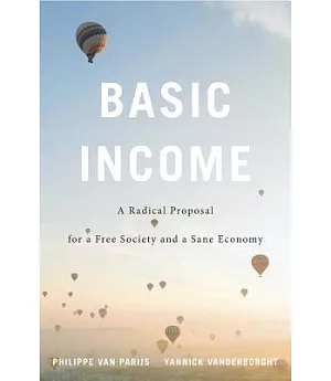 Basic Income: A Radical Proposal for a Free Society and a Sane Economy