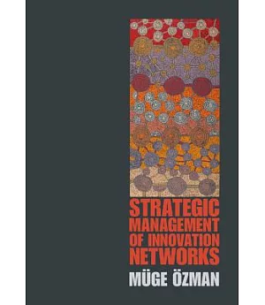 Strategic Management of Innovation Networks