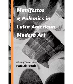 Manifestos and Polemics in Latin American Modern Art