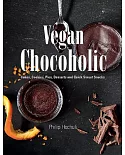 Vegan Chocoholic: Cakes, Biscuits, Desserts and Quick Sweet Snacks