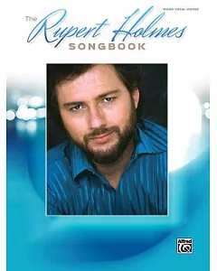 The Rupert Holmes Songbook: Piano/Vocal/guitar