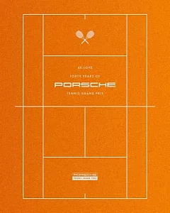 40 Love: 40 Years of Porsche Tennis Grand Prix