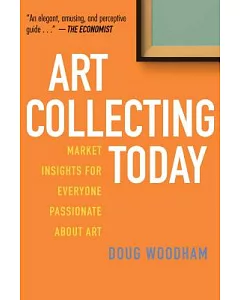 Art Collecting Today: Market Insights for Everyone Passionate About Art