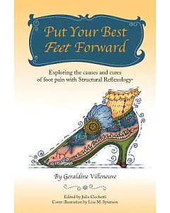 Put Your Best Feet Forward: Exploring the Causes and Cures of Foot Pain With Structural Reflexology
