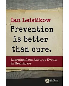 PreventIon Is Better Than Cure: LearnIng from Adverse Events In Healthcare