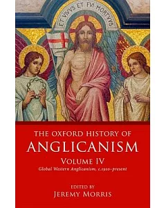 The Oxford History of Anglicanism: Global Western Anglicanism, c.1910-present