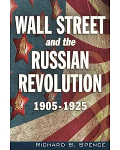 Wall Street and the Russian Revolution 1905-1925