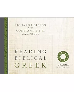 Reading Biblical Greek: A Grammar for Students