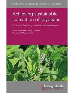 Achieving Sustainable Cultivation of Soybeans: Breeding and Cultivation Techniques