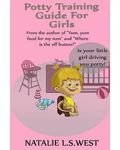 Potty Training for Girls: Is Your Little Girl Driving You Potty!