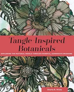 Tangle-Inspired Botanicals: Exploring the Natural World Through Mindful, Expressive Drawing