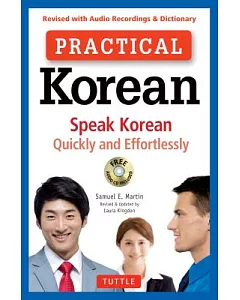 Practical Korean: Speak Korean Quickly and Effortlessly (Revised With Audio Recordings & Dictionary)