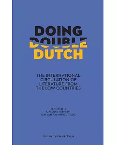 Doing Double Dutch: The International Circulation of Literature from the Low Countries