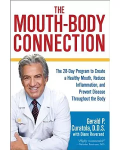 The Mouth-Body Connection: The 28-day Program to Create a Healthy Mouth, Reduce Inflammation and Prevent Disease Throughout the