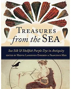 Treasures from the Sea: Sea Silk and Shellfish Purple Dye in Antiquity