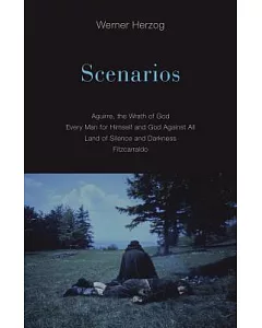 Scenarios: Aguirre, the Wrath of God / Every Man for Himself and God Against All / Land of Silence and Darkness / Fitzcarraldo