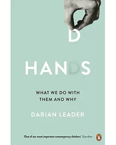 Hands：What We Do with Them: and Why