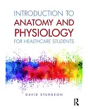 Introduction to Anatomy and Physiology for Healthcare Students