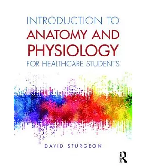 Introduction to Anatomy and Physiology for Healthcare Students