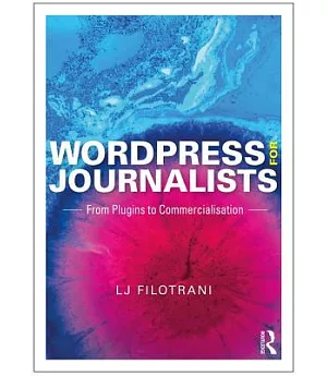 Wordpress for Journalists: From Plugins to Commercialization