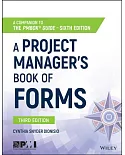 A Project Manager’s Book of Forms: A Companion to the Pmbok Guide