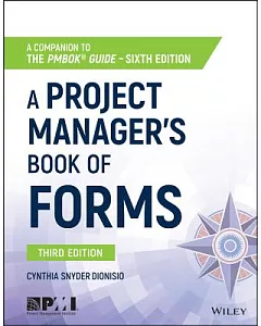 A Project Manager’s Book of Forms: A Companion to the Pmbok Guide