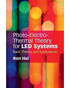 Photo-Electro-Thermal Theory for LED Systems: Basic Theory and Applications