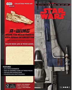 Journey to Star Wars: the Last Jedi A-wing Deluxe Book and Model Set: Inside the Resistance’s High-speed Interceptor