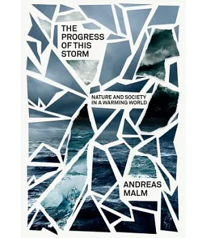 The Progress of This Storm: On Society and Nature in a Warming World