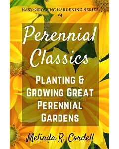 Perennial Classics: Perennial Gardening Tips and Tricks