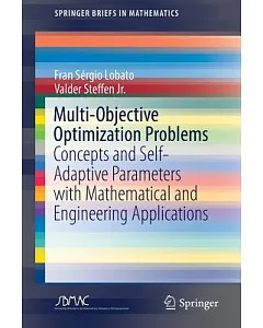 Multi-objective Optimization Problems: Concepts and Self-adaptive Parameters With Mathematical and Engineering Applications