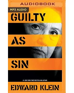 Guilty As Sin: Uncovering New Evidence of Corruption and How Hillary Clinton and the Democrats Derailed the FBI Investigation