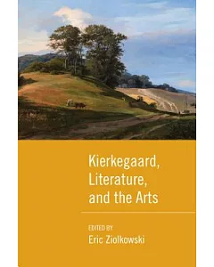 Kierkegaard, Literature, and the Arts