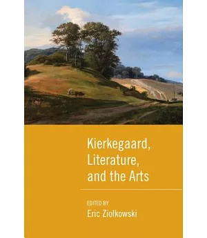Kierkegaard, Literature, and the Arts
