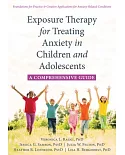 Exposure Therapy for Treating Anxiety in Children and Adolescents: A Comprehensive Guide